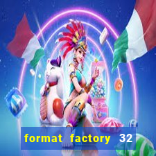 format factory 32 bits windows 7